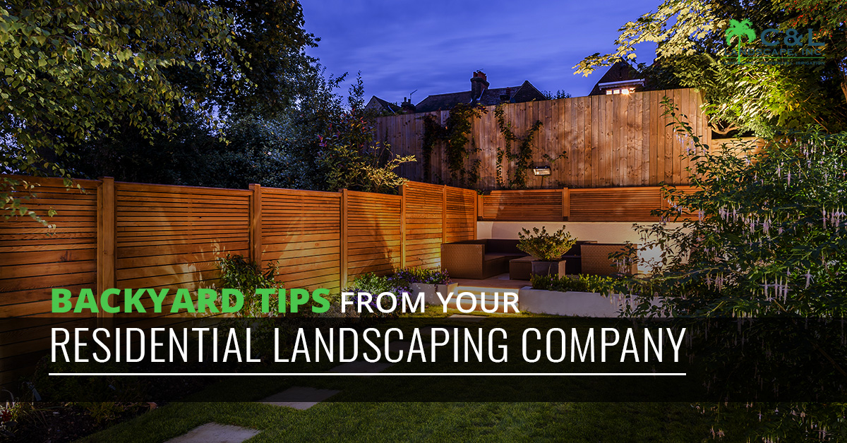 Backyard Tips From Your Residential Landscaping Company