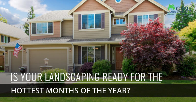 Is Your Landscaping Ready For The Hottest Months Of The Year?